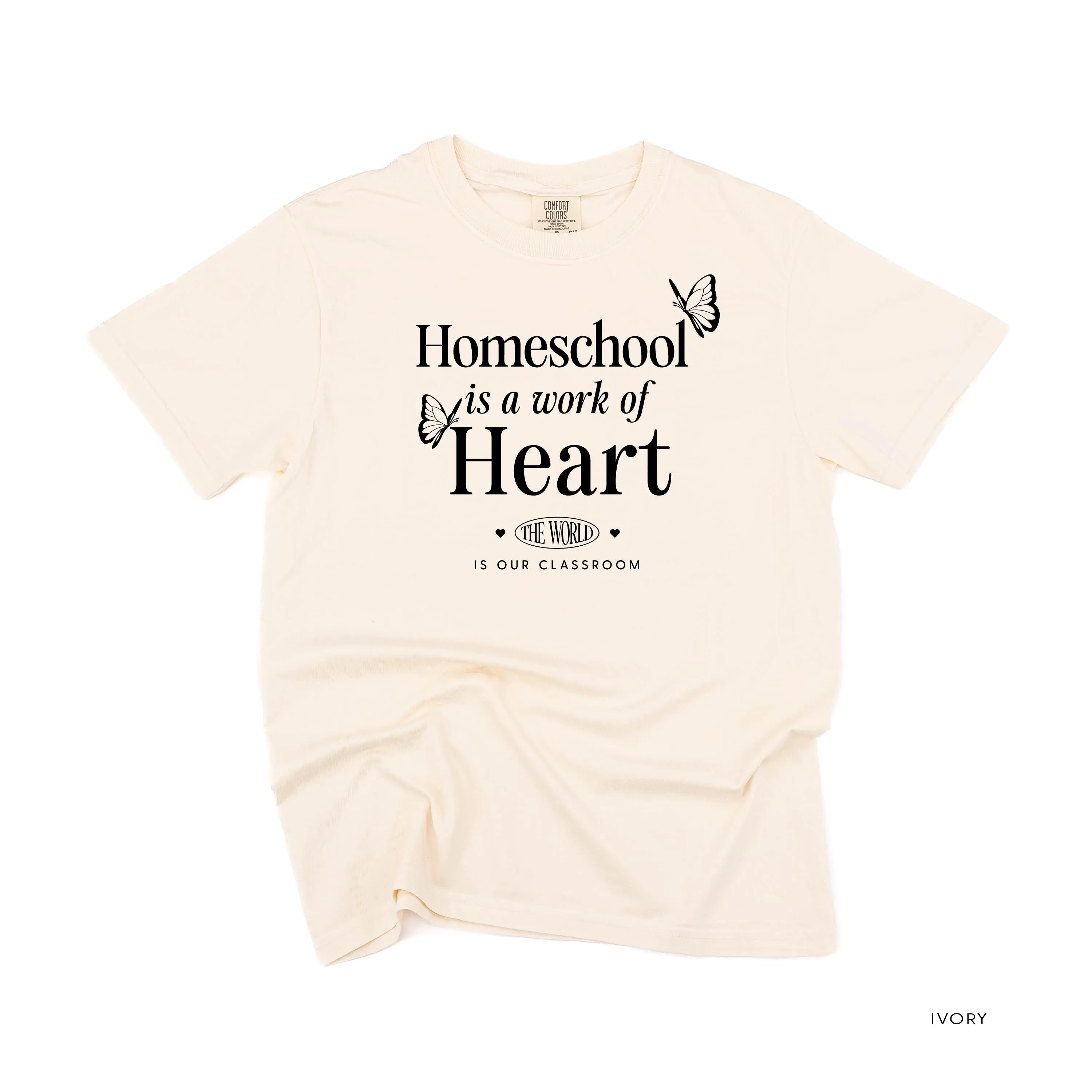 Homeschool is a Work of Heart - SHORT SLEEVE COMFORT COLORS TEE