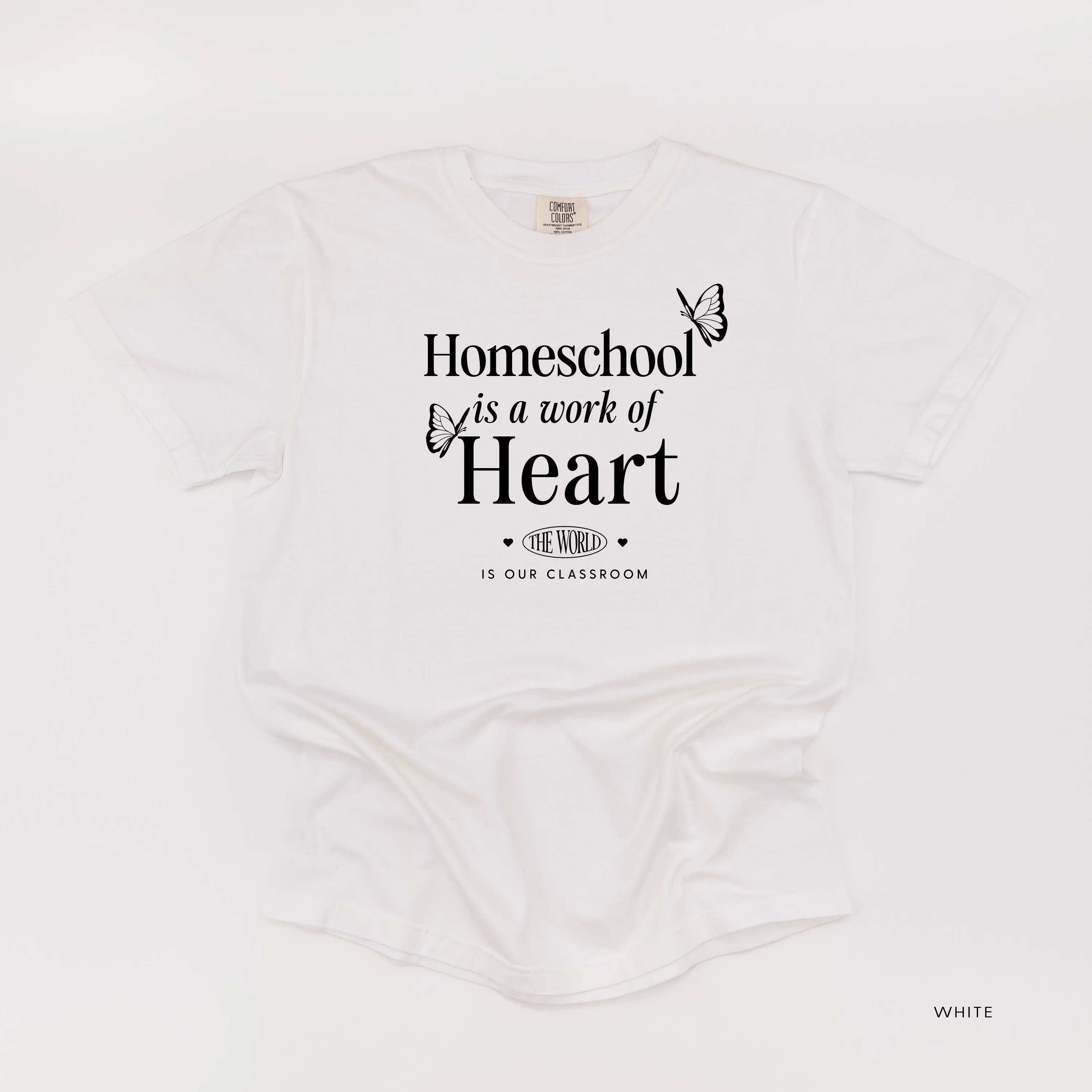 Homeschool is a Work of Heart - SHORT SLEEVE COMFORT COLORS TEE